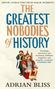 Adrian Bliss: The Greatest Nobodies of History, Buch