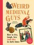 Olivia M. Swarthout: Weird Medieval Guys, Buch