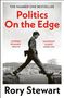 "Politics On the Edge: Rory Stewart. SUPERBLY READABLE, AN INSTANT CLASSIC. Mann in Anzug, geht über Mauer, Landschaft im Hintergrund."