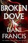 Dani Francis: Broken Dove, Buch