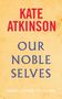Text: "KATE ATKINSON OUR NOBLE SELVES FINAL COVER TO COME." Hintergrund in hellem Beige.