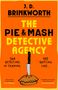 J. D. Brinkworth: The Pie & Mash Detective Agency, Buch