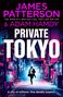 "James Patterson, Adam Hamdy, PRIVATE TOKYO. A city of millions. One deadly suspect." Man läuft durch Neon-beleuchtete Straße., Buch