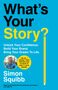 „What’s Your Story?“, „Simon Squibb“. Blauer Hintergrund, gelber Bleistift, Bild von Simon, Zitat von Jay Shetty., Buch
