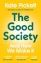 „Kate Pickett: The Good Society And How We Make it“ steht auf einem gelben Hintergrund mit strahlendem Muster., Buch