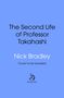 Text: "The Second Life of Professor Takahashi", "Nick Bradley", "Cover to be revealed", "doubleday". Blauer Hintergrund, Logo darunter.