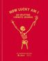 "HOW LUCKY AM I" und "AN UPLIFTING 5 MINUTE JOURNAL" oben, unten "BY CHRISTIAN WATSON, MR. SKELLY". Goldenes Skelett auf rotem Hintergrund., Buch