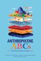 „ANTHROPOCENE ABCs: An Epochalytic Primer“. Illustration zeigt Erdschichten mit Landschaft, Windrädern und Industrie.