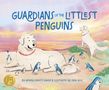 "GUARDIANS OF THE LITTLEST PENGUINS" auf Strand. Illustration mit Hunden und kleinen Pinguinen im Sonnenuntergang., Buch