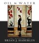 „OIL & WATER“, „the paintings of BRIAN J. HABERLIN“. Eine Frau steht seitlich vor künstlerischem Hintergrund., Buch