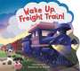 Danna Smith: Wake Up, Freight Train!, Buch