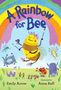"A Rainbow for Bee" von Emily Arrow, illustriert von Anna Raff. Eine fröhliche Biene malt einen Regenbogen mit bunten Tieren.