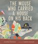 Jonathan Stutzman: The Mouse Who Carried a House on His Back, Buch