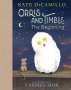 Kate DiCamillo: Orris and Timble: The Beginning, Buch