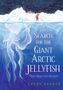 "The Search for the Giant Arctic Jellyfish. What Magic Lies Beneath? Chloe Savage." Illustration mit Eisberg, Taucher und Qualle.