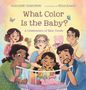 Harshini Vankineni: What Color Is the Baby?: A Celebration of Skin Tones, Buch, Buch