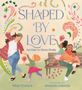 Nikki Powers: Shaped by Love: An Ode to Mom Bods, Buch, Buch