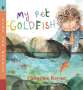 Catherine Rayner: My Pet Goldfish, Buch