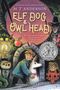 M T Anderson: Elf Dog and Owl Head, Buch