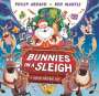 Philip Ardagh: Bunnies in a Sleigh: A Chaotic Christmas Tale!, Buch