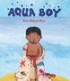 Ken Wilson-Max: Aqua Boy, Buch