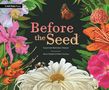 Susannah Buhrman-Deever: Before the Seed: How Pollen Moves, Buch