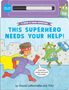 David Larochelle: This Superhero Needs Your Help!, Buch