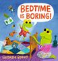 Georgie Birkett: Bedtime Is Boring!, Buch