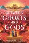 "Between Ghosts and Gods." Darunter ein asiatischer Palast bei Sonnenuntergang, umgeben von Bergen und roten Laternen., Buch