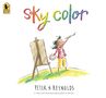 „sky color“ in bunter Schrift. PETER H. REYNOLDS. Illustration: Kind malt an einer Staffelei. Oben links ein Logo.