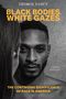 "Black Bodies, White Gazes: The Continuing Significance of Race in America. Third Edition. George Yancy. Ein Mann schaut direkt.", Buch
