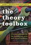 "Third Edition. Jeffrey T. Nealon & Susan Searls Giroux. the theory toolbox. critical concepts for the humanities, arts, and social sciences." Auf dem Titelbild befinden sich diverse Werkzeuge.