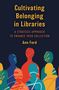 „Cultivating Belonging in Libraries: A Strategic Approach to Enhance Your Collection“ von Ann Ford. Bunte, stilisierte Personenfiguren.
