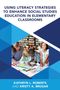 Kristy A Brugar: Using Literacy Strategies to Enhance Social Studies Education in Elementary Classrooms, Buch