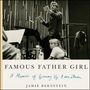 : Famous Father Girl: A Memoir of Growing Up Bernstein, CD