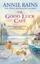 Annie Rains: The Good Luck Cafe, Buch