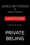Text: "JAMES PATTERSON & Adam Hamdy. COVER TO COME. A PRIVATE NOVEL PRIVATE BEIJING." Schwarzer Hintergrund.