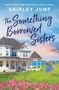 Shirley Jump: The Something Borrowed Sisters, Buch