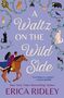 Erica Ridley: A Waltz on the Wild Side, Buch