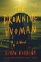 Robyn Harding: The Drowning Woman, Buch