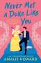 Amalie Howard: Never Met a Duke Like You, Buch