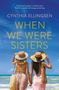 Cynthia Ellingsen: When We Were Sisters, Buch