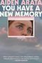 Aiden Arata: You Have a New Memory, Buch