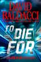 David Baldacci (geb. 1960): To Die for, Buch