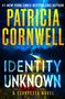 Patricia Cornwell: Identity Unknown, Buch