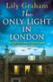 Lily Graham: The Only Light in London, Buch