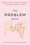 Allycin Powell-Hicks: The Problem with Pretty, Buch