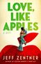 "LOVE, LIKE APPLES" und "JEFF ZENTNER" stehen groß. Illustration: Paar auf rotem Apfel; Skyline im Hintergrund.