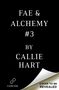 Text: "FAE & ALCHEMY #3 BY CALLIE HART." Darunter ein kleines Logo mit Unendlichkeitszeichen und dem Wort "FOREVER".