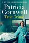 Text: "#1 New York Times Bestselling Author Patricia Cornwell, True Crime, a memoir." Hintergrund in dunklem Blau.